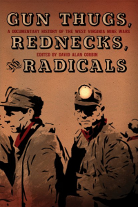 Gun Thugs, Rednecks, and Radicals: A Documentary History of the West Virginia Mine Wars (e-Book)