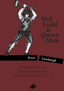 Ned Ludd & Queen Mab: Machine-Breaking, Romanticism, and the Several Commons of 1811-12 (e-Book)