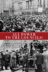 All Power to the Councils!: A Documentary History of the German Revolution of 1918-1919 (e-Book)