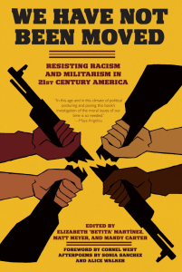 We Have Not Been Moved: Resisting Racism and Militarism in 21st Century America (e-Book)