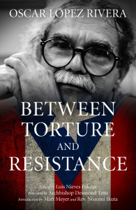 Oscar Lopez Rivera: Between Torture and Resistance (e-Book)