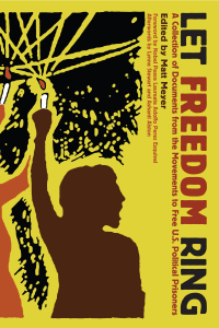 Let Freedom Ring: A Collection of Documents from the Movements to Free U.S. Political Prisoners (e-Book)