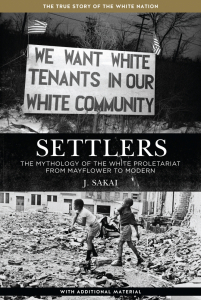 Settlers: The Mythology of the White Proletariat from Mayflower to Modern (e-Book)