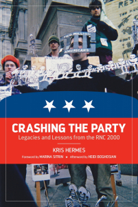 Crashing the Party: Legacies and Lessons from the RNC 2000