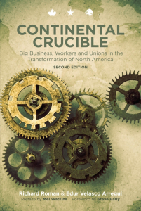 Continental Crucible: Big Business, Workers and Unions in the Transformation of North America, Second Edition (e-Book)