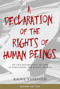 A Declaration of the Rights of Human Beings: On the Sovereignty of Life as Surpassing the Rights of Man, Second Edition