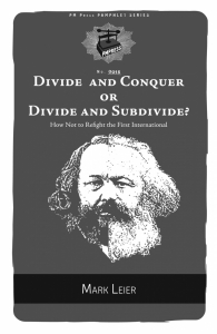 Divide and Conquer or Divide and Subdivide? How Not to Refight the First International (e-Book)