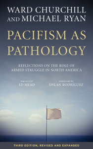 Pacifism as Pathology: Reflections on the Role of Armed Struggle in North America, Third Edition (e-Book)