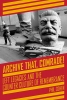 Archive That, Comrade! Left Legacies and the Counter Culture of Remembrance