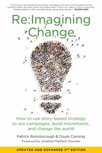 Re:Imagining Change: How to Use Story-Based Strategy to Win Campaigns, Build Movements, and Change the World, 2nd Edition (e-Book)