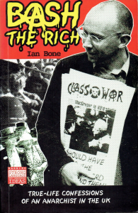 Bash the Rich: True-life Confessions of an Anarchist in the UK